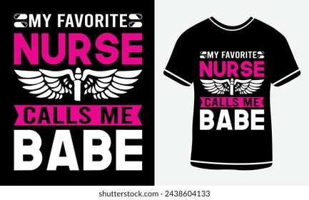 My favorite nurse calls me babe - Nurse t shirt design - Nurse vector art - Print