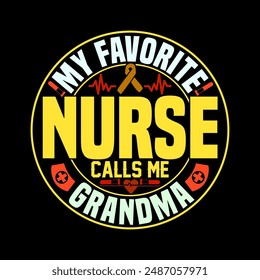 My Favorite Nurse Calls Me Grandma, Graphic Design Gift For Mom, Best Grandma Ever, Funny Mothers Day Shirt, Grandma Lover Favorite Nurse Graphic Tee Clothing  