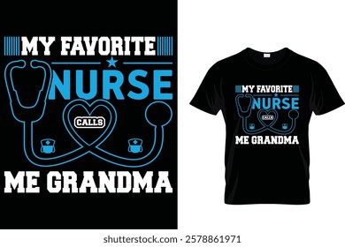 My Favorite Nurse Calls Me Grandma- T-Shirt Design