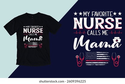 My favorite nurse calls me mama t shirt, Mother's day t shirt