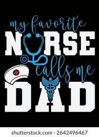 My Favorite Nurse Calls Me Dad Funny Printable File