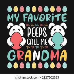 My Favorite Peeps Call Me Grandma T-shirt Vector