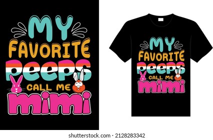 My favorite peeps call me mimi Happy Easter Day Typography lettering T-shirt Design