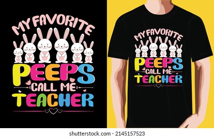 My Favorite Peeps Call Me Teacher T-shirt Design