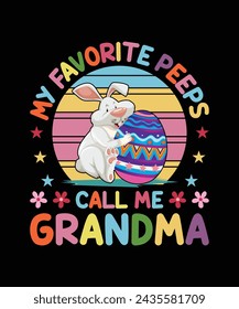 My Favorite Peeps Call Me Grandma Easter Day T-Shirt Design