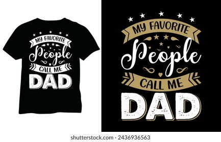 My Favorite People Call DAD Fathers Day Gift Fathers Day Shirt Funny dad shirt  Funny Fathers Day Gift