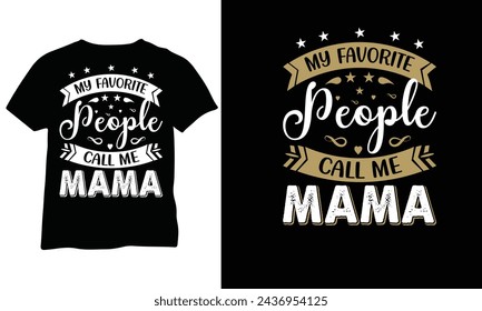  My Favorite People Call Mama Mothers Day Gift Mothers Day Shirts Funny Mothers Design