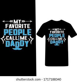 My Favorite People Call me Daddy-Father's Day T-shirt Vector.