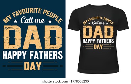 My Favorite People Call Me Dad Happy Father Day T-Shirt Design - Happy Father Day T-Shirt Design