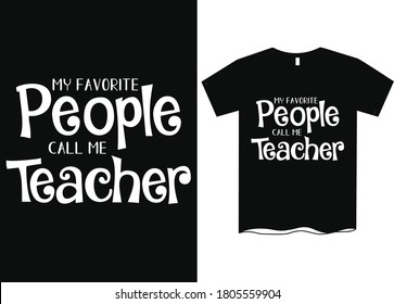 Mi gente favorita me llama profesor - Diseño de camisetas del día del profesor, Día feliz del mundo de los profesores, diseño de camisetas para el día del profesor, ideas de diseño de camisetas 