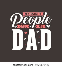My favorite people call me DAD