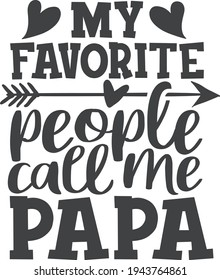 My favorite people call me papa | Father's day quote