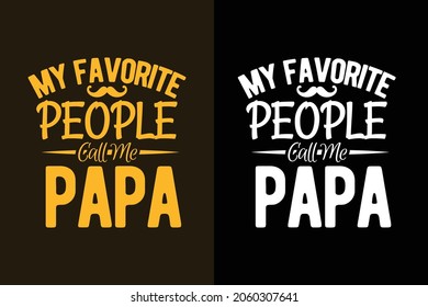 My favorite people call me papa t shirt