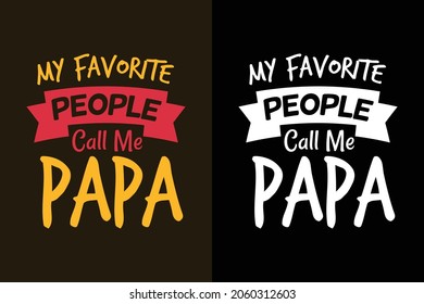 My favorite people call me papa t shirt