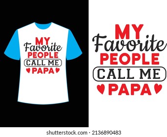 my favorite people call me papa t shirt design.