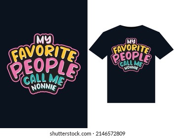 my favorite people call me nonnie t-shirt design vector typography illustration for printing