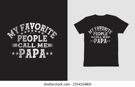 My Favorite People Call Me Papa-T shirt 