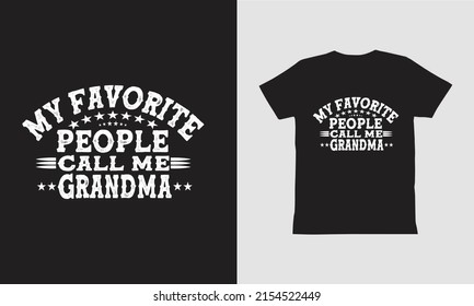 my favorite people call me Grandma t shirt design.