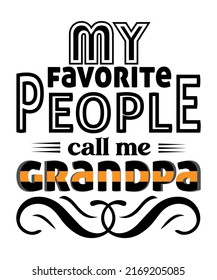 My favorite people call me grandpa typography t-shirt print template