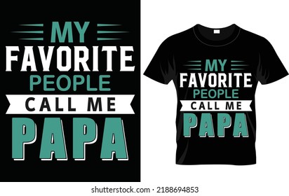 My Favorite People Call Me papa