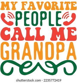 My Favorite People Call Me Grandpa T-Shirt Design Vector File