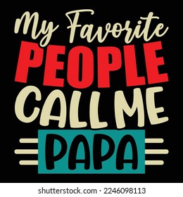 My Favorite People Call Me Papa, Proud Hockey Papa, Text For Father's Day, Father's Day T-shirt Design
