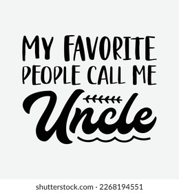 My Favorite People Call Me Uncle Shirt