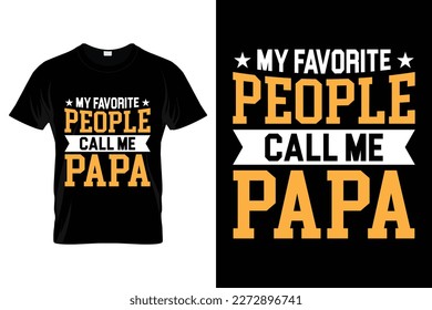 My favorite people call me papa funny Father's Day T-shirt