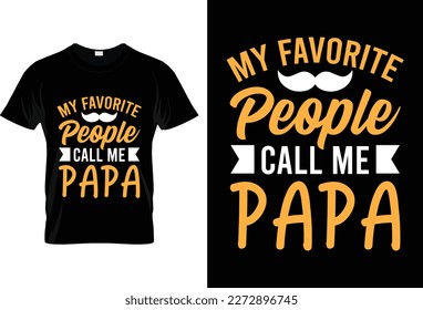 My favorite people call me papa funny Father's Day T-shirt