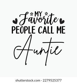 My Favorite People Call Me Auntie T-Shirt Women Auntie Gift