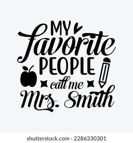 My Favorite People Call Me Mrs. Smith