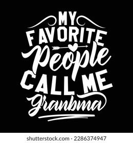 my favorite people call me grandma, funny grandma badge shirt, typography grandma saying design