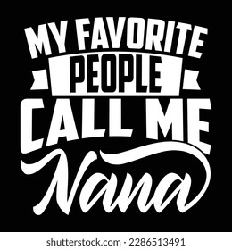 my favorite people call me nana shirt design, nana phrase illustration file