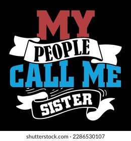 my favorite people call me sister, worlds best sister, gift from sister tee