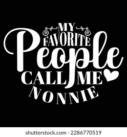 my favorite people call me nonnie typography quotes vector art