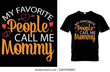 My favorite people call me mommy t-shirt design template