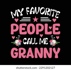 My Favorite People Call Me Grandma T Shirt Design
