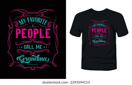My favorite people call me grandma t-shirt template