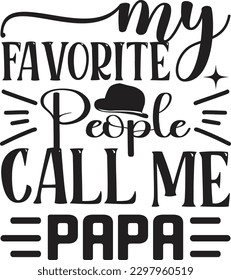 My Favorite People Call Me Papa