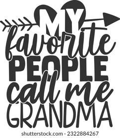 My Favorite People Call Me Grandma - Best Grandma