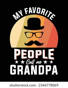 MY FAVORITE PEOPLE CALL ME GRANDPA TSHIRT DESIGN