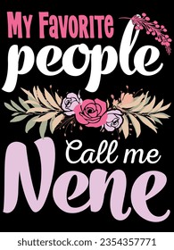My favorite people call me nene t-shirt design