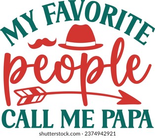 My favorite people call me papa