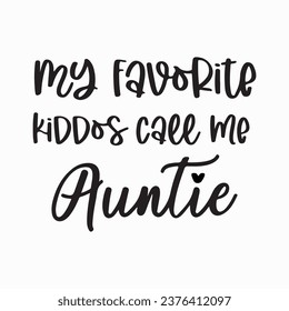 mi gente favorita me llama tía, citas motivacionales tía diseño de letras vitales, mis hijos favoritos me llaman tía