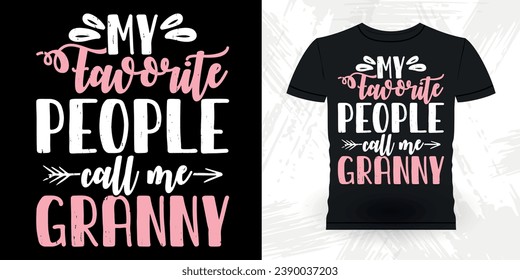 My Favorite People Call Me Mom Funny Grandma Vintage Mother's Day T-shirt Design