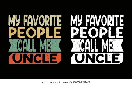 My Favorite People Call Me uncle design.Vintage Bundle design.