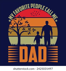 My favorite people call me dad T-Shirt Design