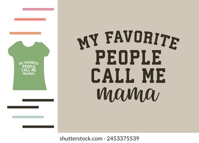 My favorite people call me mama 