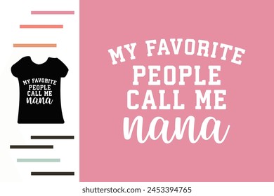 Mi gente favorita me llama nana diseño de camiseta