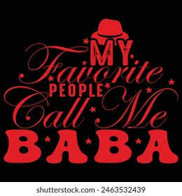 MY FAVORITE PEOPLE CALL ME BABA FATHER'S DAY T-SHIRT DESIGN,